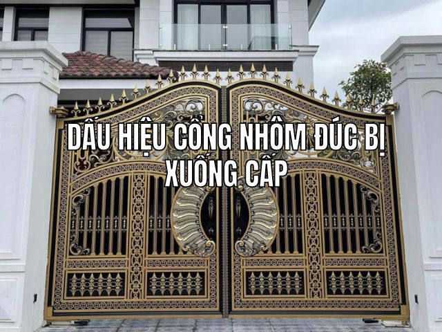 Dấu hiệu cổng nhôm đúc bị xuống cấp
