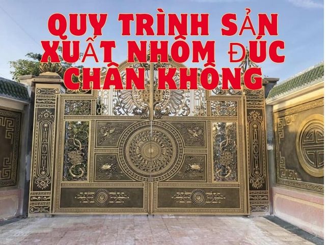 Hướng dẫn đúc nhôm. Quy trình sản xuất nhôm đúc chân không 3 Quy trình sản xuất nhôm đúc chân không
