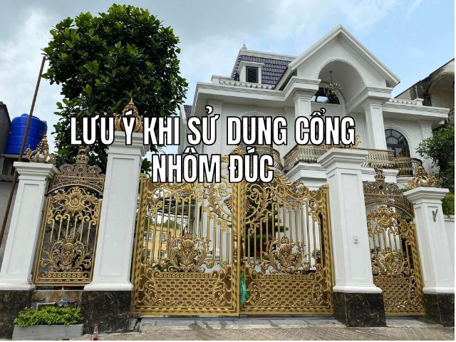 Lưu ý khi sử dụng cổng nhôm đúc