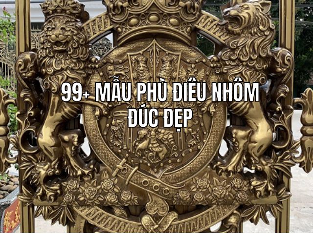 99+ Mẫu Phù Điêu Nhôm Đúc Đẹp Nhất Hiện Nay 2 99+ Mẫu Phù Điêu Nhôm Đúc Đẹp Nhất Hiện Nay