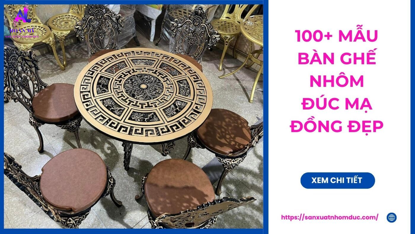 100+ Mẫu Bàn Ghế Nhôm Đúc Mạ Đồng Đẹp 1 100+ Mẫu Bàn Ghế Nhôm Đúc Mạ Đồng Đẹp