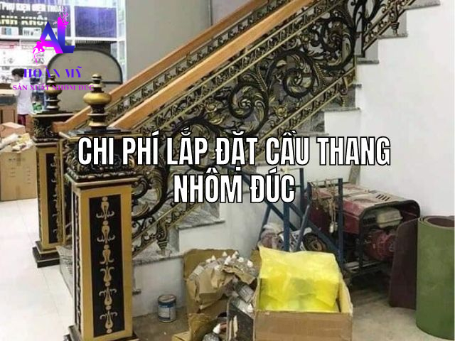 Chi phí lắp đặt cầu thang nhôm đúc 2 Chi phí lắp đặt cầu thang nhôm đúc