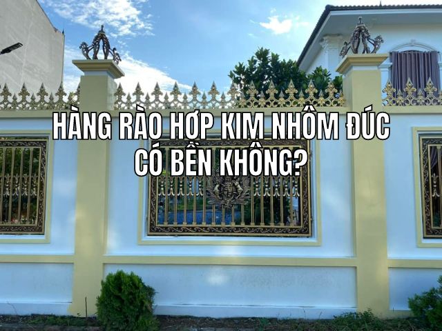 Hàng rào hợp kim nhôm đúc có bền không? 2 Hàng rào hợp kim nhôm đúc có bền không?