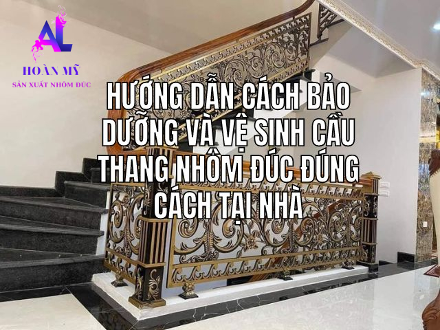 Hướng dẫn cách bảo dưỡng và vệ sinh cầu thang nhôm đúc đúng cách tại nhà 2 Hướng dẫn cách bảo dưỡng và vệ sinh cầu thang nhôm đúc đúng cách tại nhà