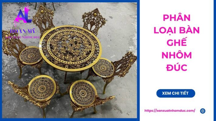 Phân Loại Bàn Ghế Nhôm Đúc 2 Phân Loại Bàn Ghế Nhôm Đúc