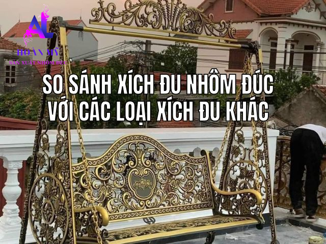 So Sánh Xích Đu Nhôm Đúc Với Các Loại Xích Đu Khác 2 So Sánh Xích Đu Nhôm Đúc Với Các Loại Xích Đu Khác