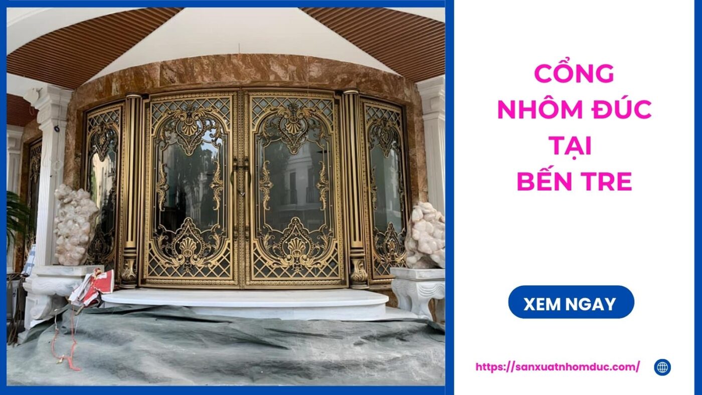 Cổng nhôm đúc tại Bến Tre, giá tại xưởng sản xuất 2 Cổng nhôm đúc tại Bến Tre