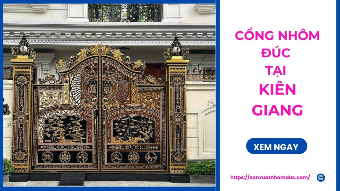 Cổng nhôm đúc tại Kiên Giang, giá tại xưởng sản xuất 2 Cổng nhôm đúc tại Kiên Giang