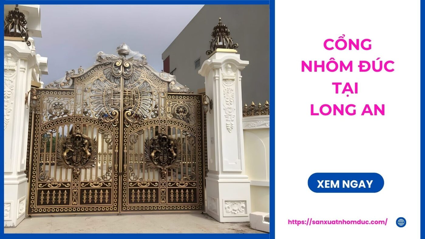 Cổng nhôm đúc tại Long An, giá tại xưởng sản xuất 2 Cổng nhôm đúc tại Long An