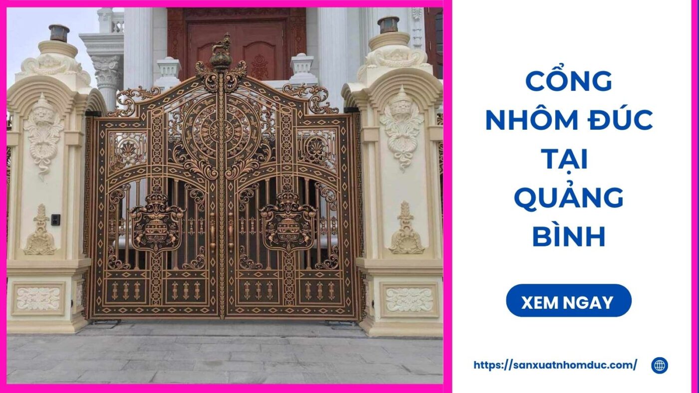 Cổng nhôm đúc tại Quảng Bình, giá tại xưởng sản xuất 2 Cổng nhôm đúc tại Quảng Bình